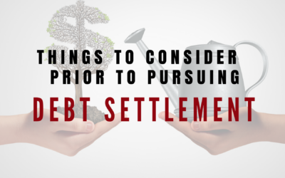 Things to Consider Prior to Pursuing Debt Settlement